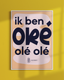 Ik ben oké, olé, olé 
